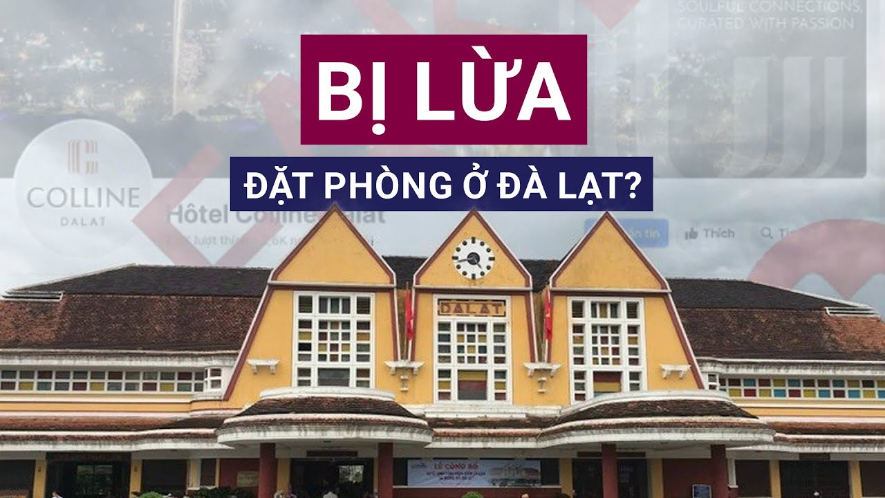 Cảnh báo! Vấn nạn l.ừ.a đặt phòng lưu trú tại Đà Lạt